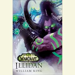 Illidan: World of Warcraft: A Novel Audiobook, by William King