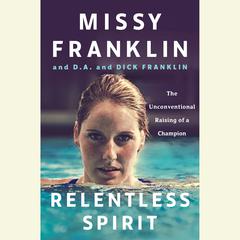Relentless Spirit: The Unconventional Raising of a Champion Audiobook, by Daniel Paisner