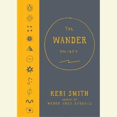 The Wander Society Audiobook, by Keri Smith