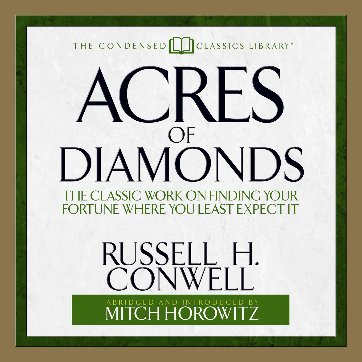 Acres of Diamonds (Abridged): The Classic Work on Finding Your Fortune Where You Least Expect It Audiobook, by Russell H. Conwell