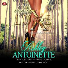 Luxe 2: A LaLa Land Addiction Audiobook, by Ashley Antoinette