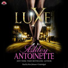 Luxe Audiobook, by Ashley Antoinette