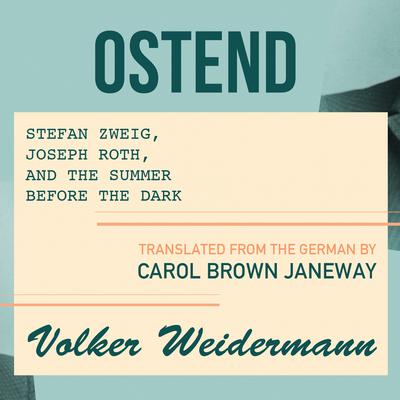 Ostend Audiobook, by Volker Weidermann