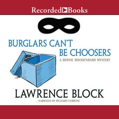 Burglars Can't Be Choosers Audiobook, by Lawrence Block