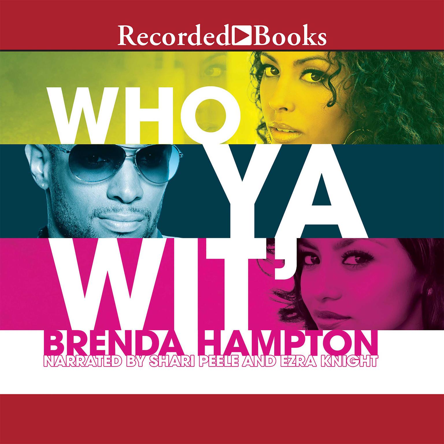 Who Ya Wit: The Finale Audiobook, by Brenda Hampton