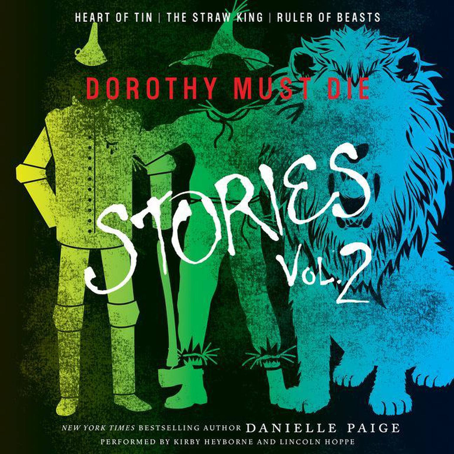 Dorothy Must Die Stories Volume 2: Heart of Tin, The Straw King, Ruler of Beasts Audiobook, by Danielle Paige