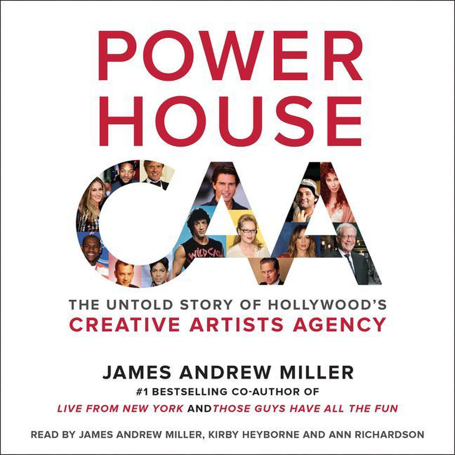 Powerhouse: The Untold Story of Hollywoods Creative Artists Agency Audiobook, by James Andrew Miller
