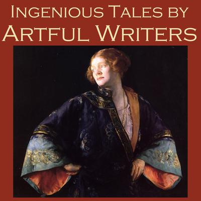 Ingenious Tales by Artful Writers Audiobook, by various authors