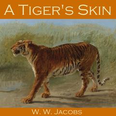 A Tiger's Skin Audiobook, by W. W. Jacobs