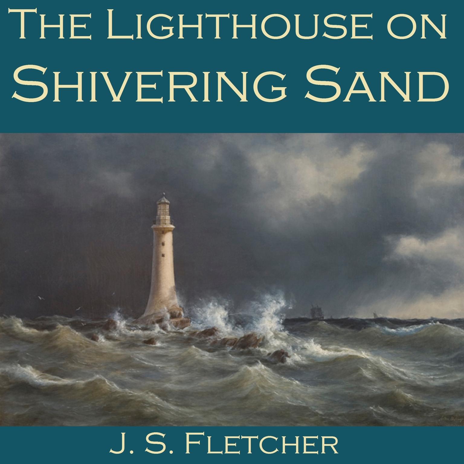 The Lighthouse on Shivering Sand Audiobook, by J. S. Fletcher