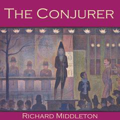 The Conjurer Audiobook, by Richard Middleton