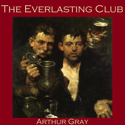 The Everlasting Club Audiobook, by Arthur Gray