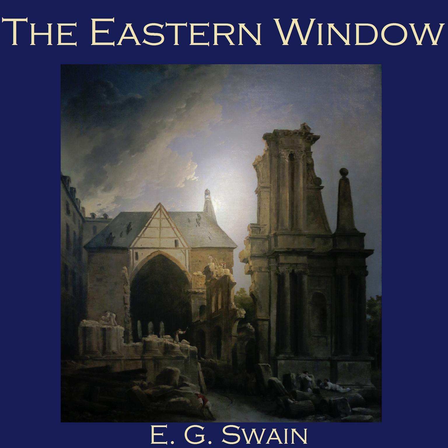 The Eastern Window Audiobook, by E. G. Swain