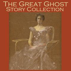 The Great Ghost Story Collection: Over 40 Spooky Tales Audiobook, by various authors
