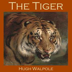 The Tiger Audiobook, by Hugh Walpole