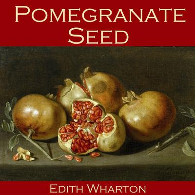 Pomegranate Seed Audiobook, by Edith Wharton