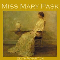 Miss Mary Pask Audiobook, by Edith Wharton