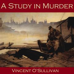A Study in Murder Audiobook, by Vincent O'Sullivan