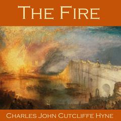 The Fire Audiobook, by Charles John Cutcliffe Hyne