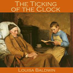 The Ticking of the Clock Audiobook, by Louisa Baldwin