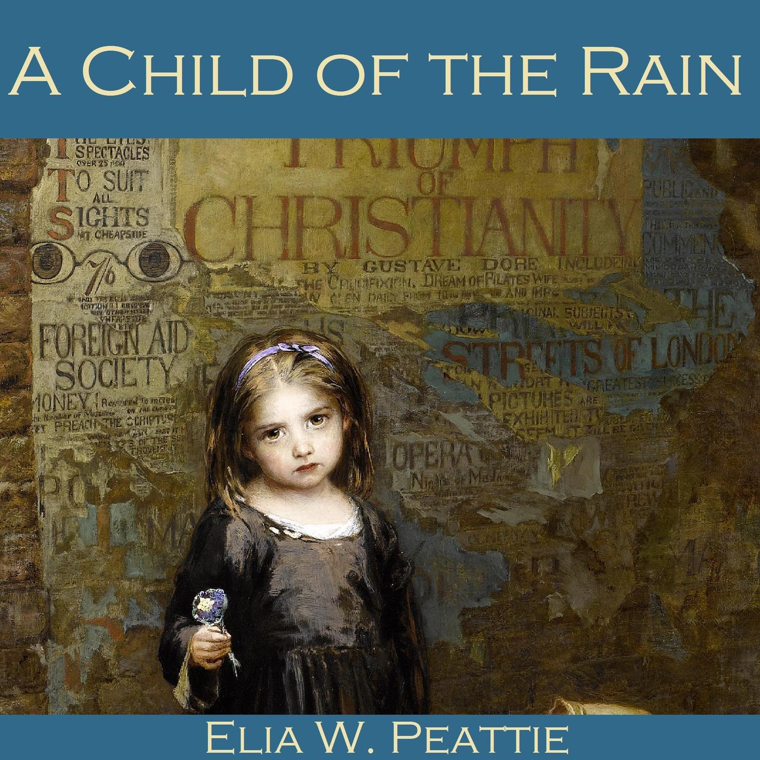 A Child of the Rain Audiobook, by Elia W. Peattie