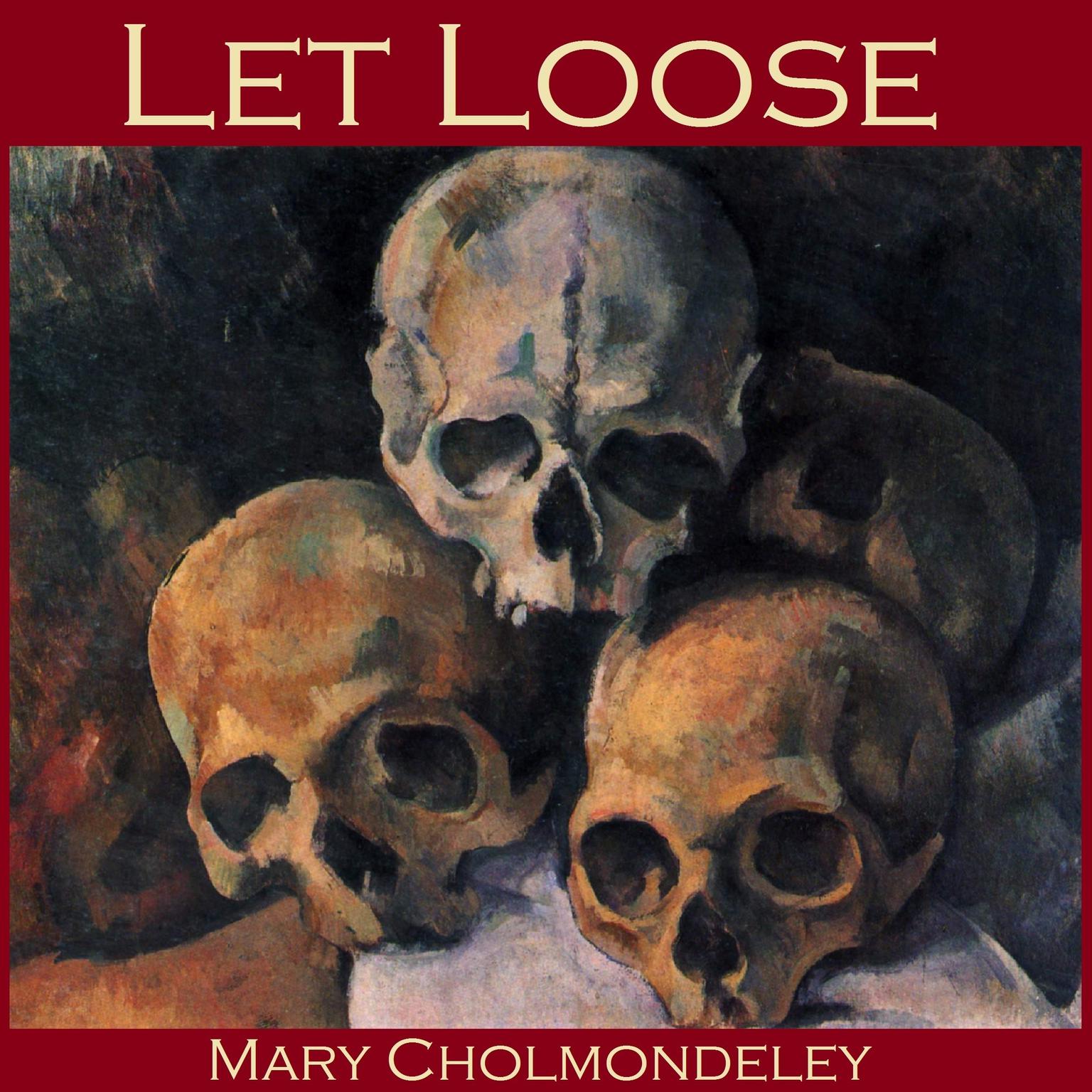 Let Loose Audiobook, by Mary Cholmondeley