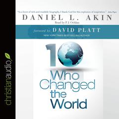 Ten Who Changed the World Audiobook, by Daniel L. Akin