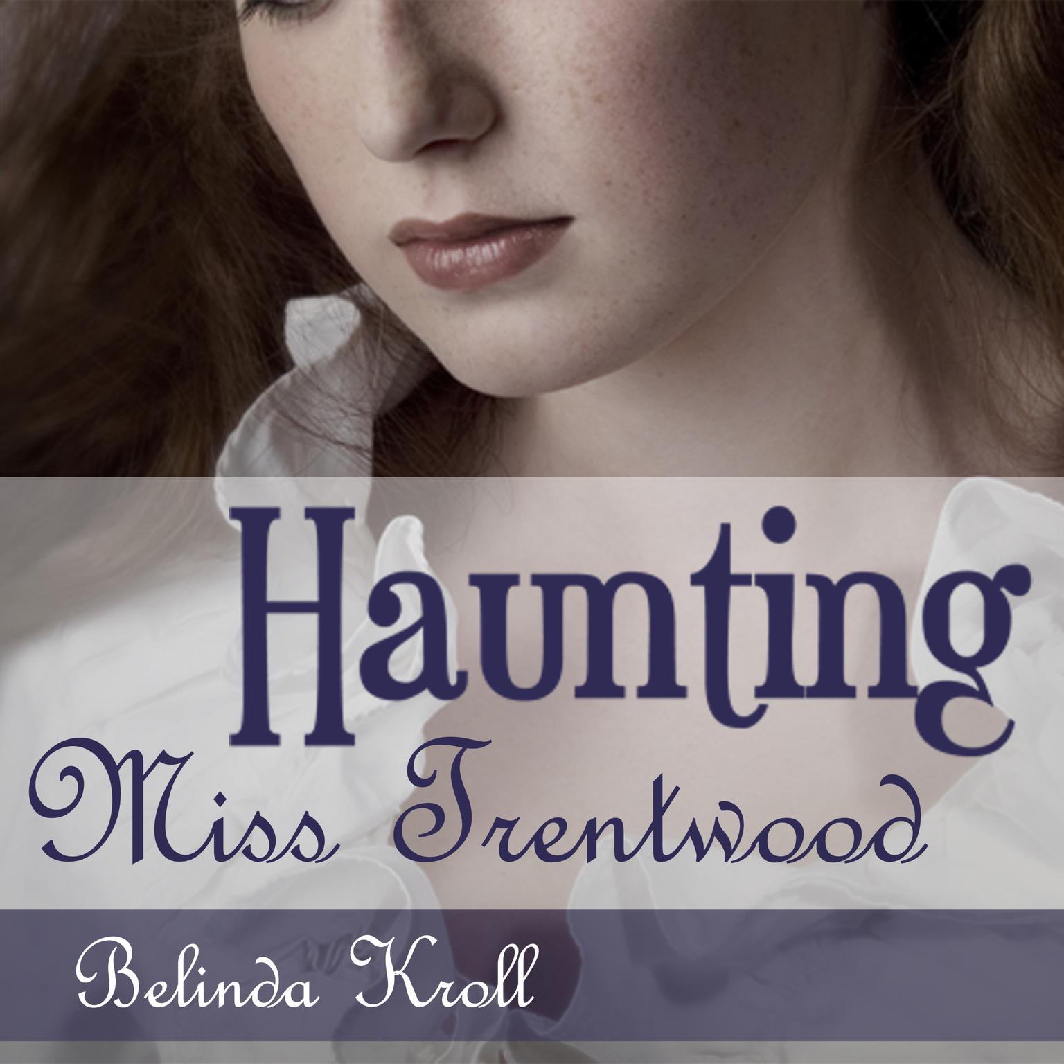 Haunting Miss Trentwood Audiobook, by Belinda Kroll