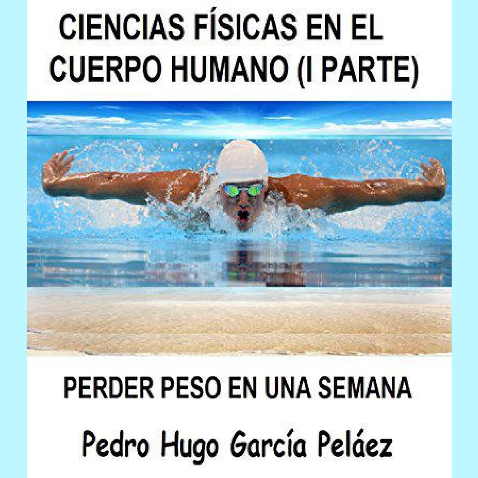 Ciencias Físícas en el Cuerpo Humano Audiobook, by Pedro Hugo García Peláez