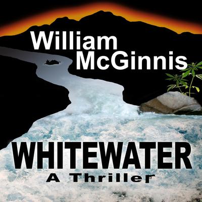 Whitewater: A Thriller Audiobook, by William McGinnis