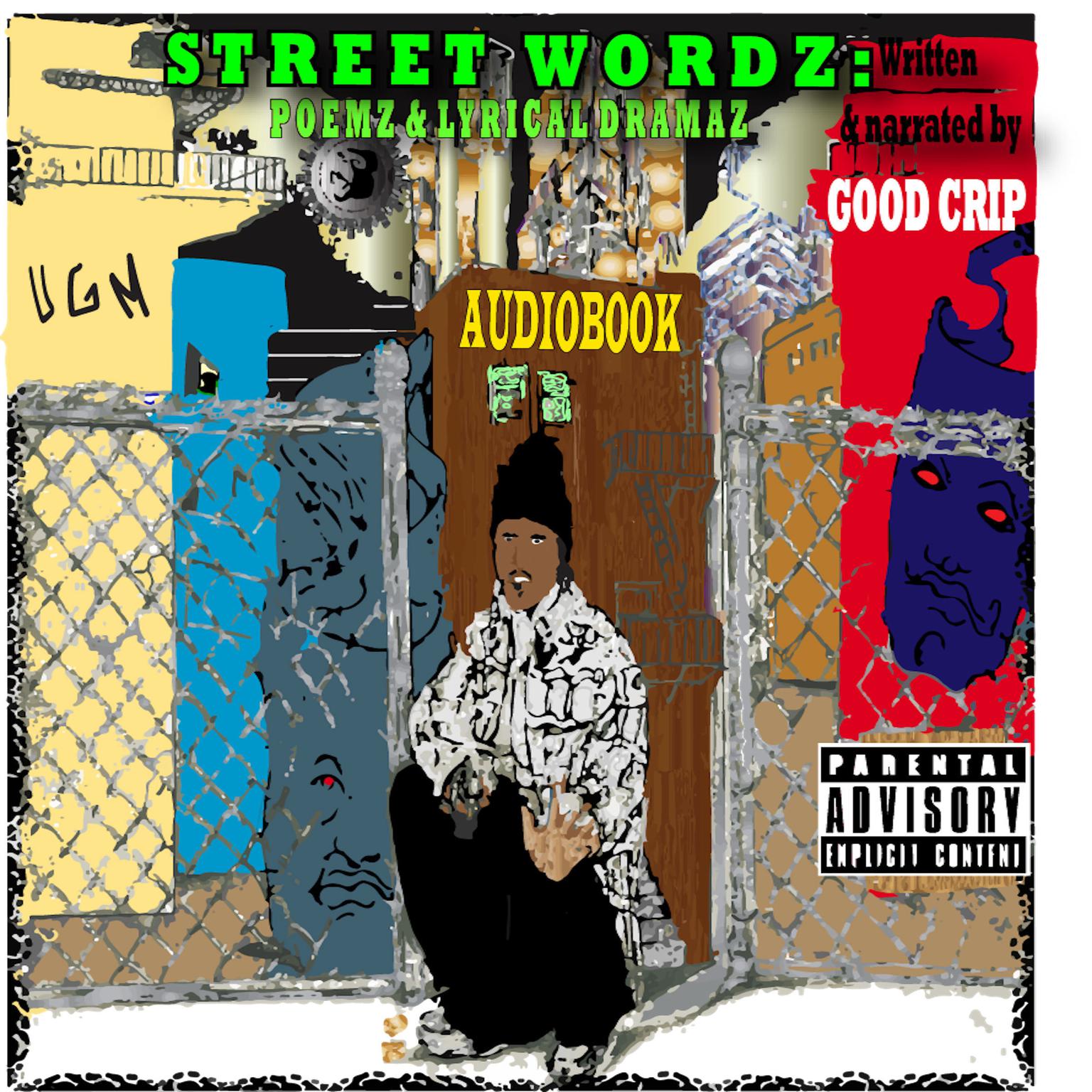 STREETWORDZ: Poemz & Lyrical Dramaz Audiobook, by Good Crip