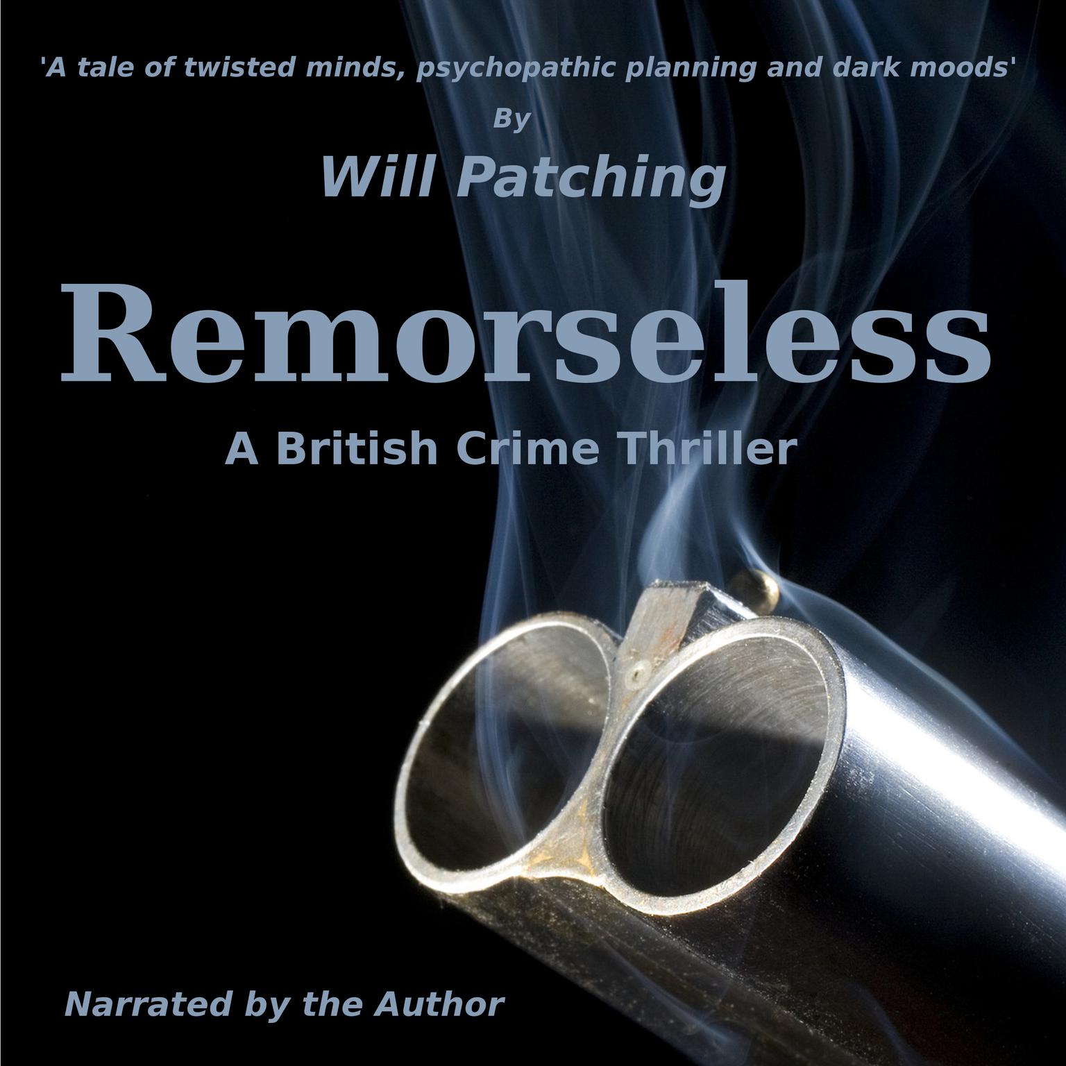 Remorseless - A British Crime Thriller Audiobook, by Will Patching