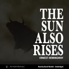 The Sun Also Rises Audiobook, by 
