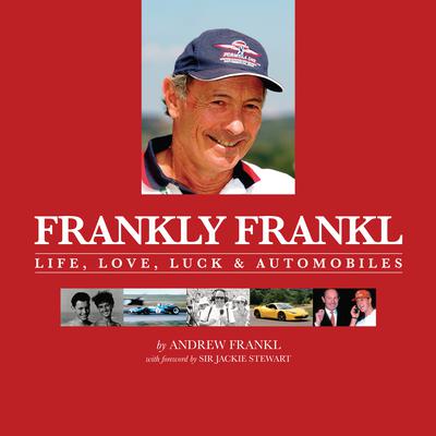 Frankly Frankl: Life, Love, Luck & Automobiles Audiobook, by Andrew Frankl