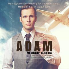 Adam:  My Literary Alter Ego Audiobook, by L. David Harris
