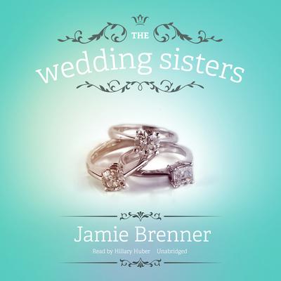 The Wedding Sisters Audiobook, by Jamie Brenner