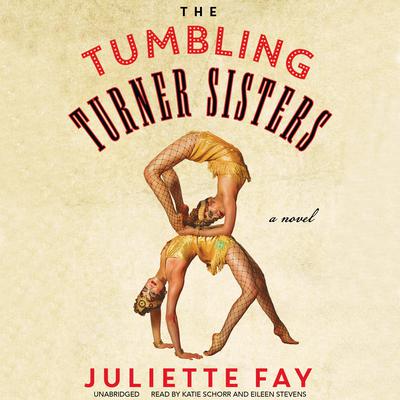 The Tumbling Turner Sisters Audiobook, by Juliette Fay