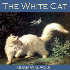 The White Cat Audiobook, by Hugh Walpole