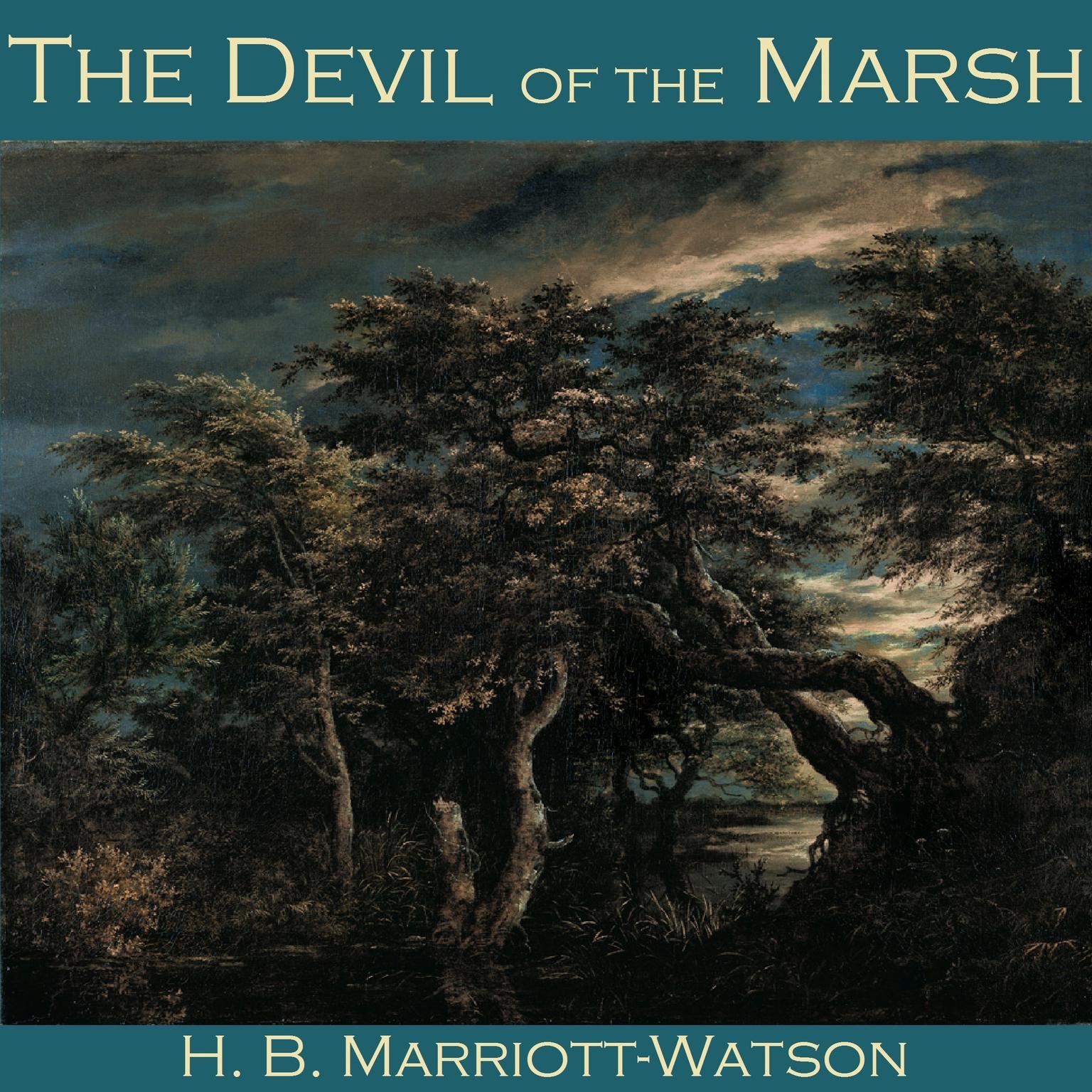 The Devil of the Marsh Audiobook, by H. B. Marriott-Watson