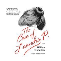 The Case of Lisandra P Audiobook, by Hélène Grémillon