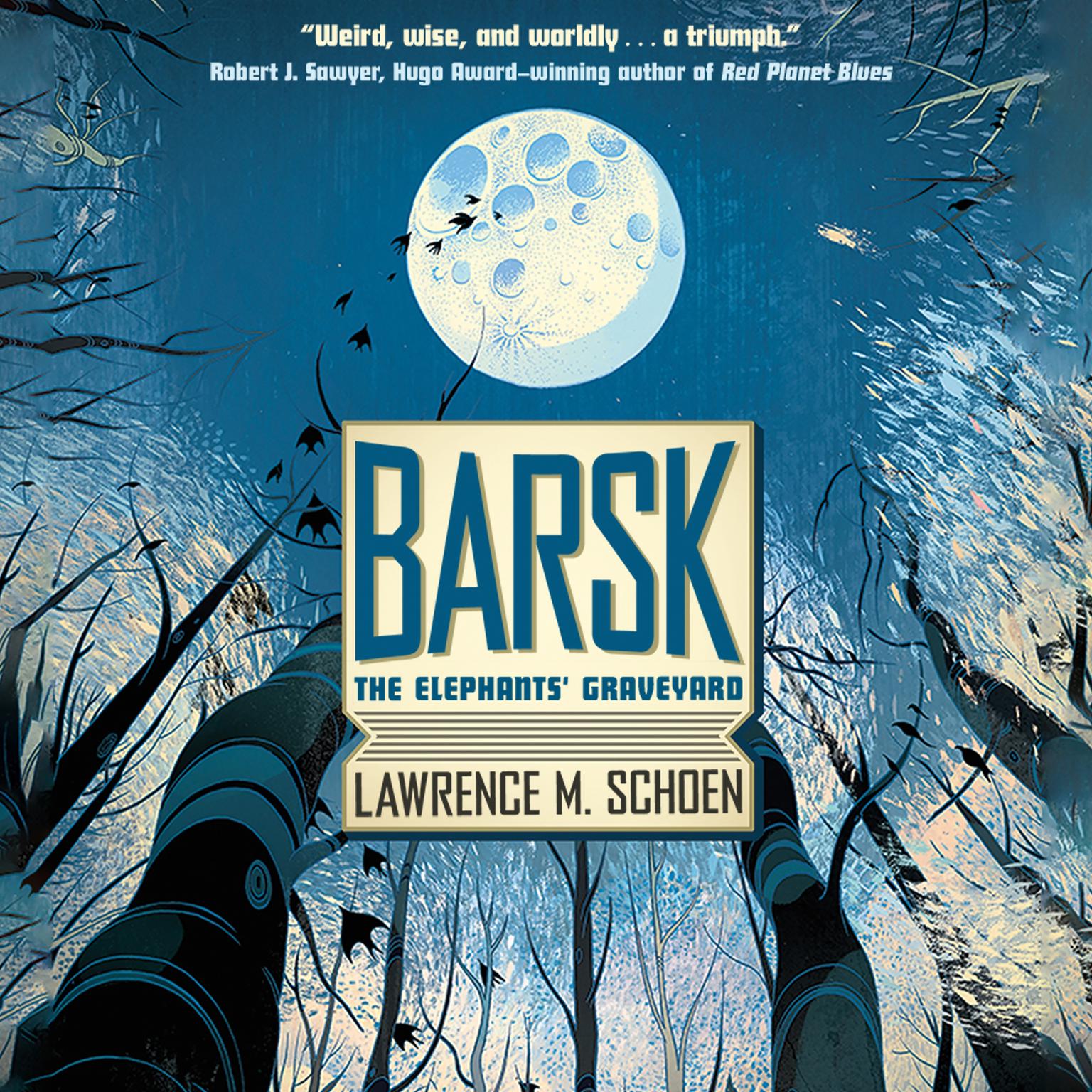 Barsk: The Elephants Graveyard: The Elephants’ Graveyard Audiobook, by Lawrence M. Schoen
