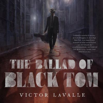 The Ballad of Black Tom Audiobook, by Victor LaValle