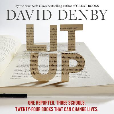 Lit Up: One Reporter. Three Schools. Twenty-four Books That Can Change Lives. Audiobook, by David Denby
