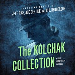 The Kolchak Collection Audiobook, by Jeff Rice