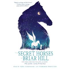 The Secret Horses of Briar Hill Audiobook, by Megan Shepherd