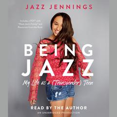 Being Jazz: My Life as a (Transgender) Teen Audiobook, by 