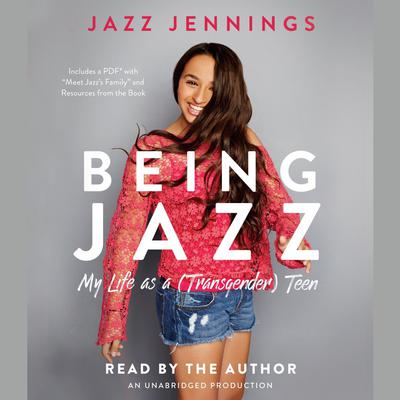 Being Jazz: My Life as a (Transgender) Teen Audiobook, by Jazz Jennings