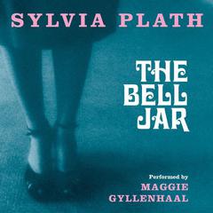 The Bell Jar Audiobook, by Sylvia Plath