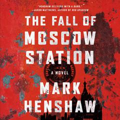 The Fall of Moscow Station Audiobook, by 