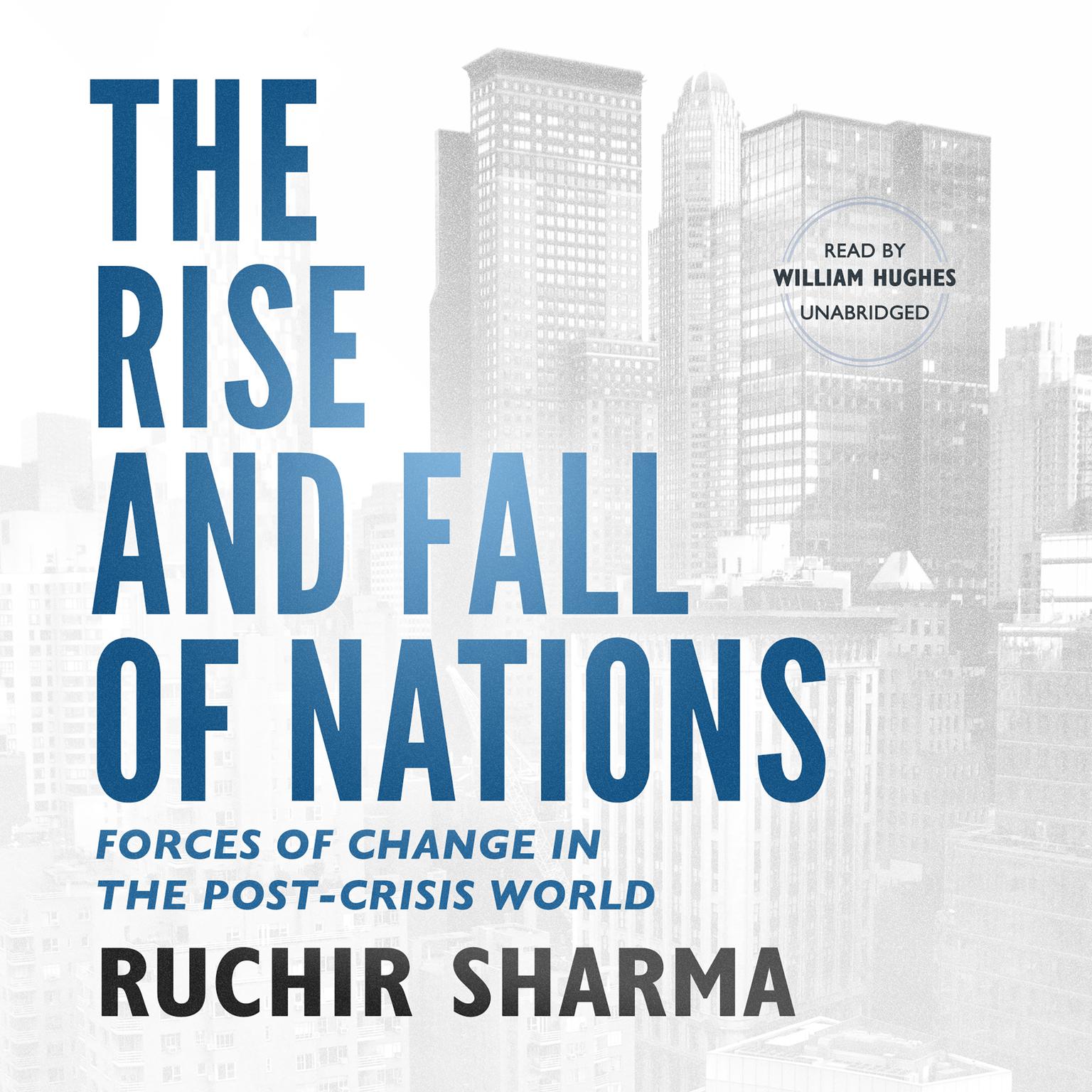 The Rise and Fall of Nations: Forces of Change in the Post-crisis World Audiobook